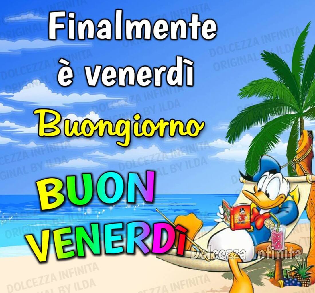 Finalmente è venerdì! Buongiorno e buon venerdì