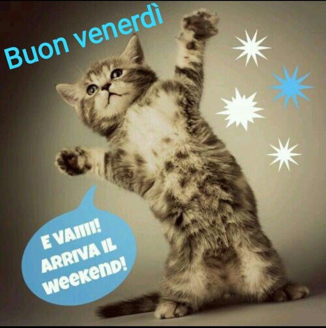 Buon Venerdì e VAI! Arriva il weekend!!