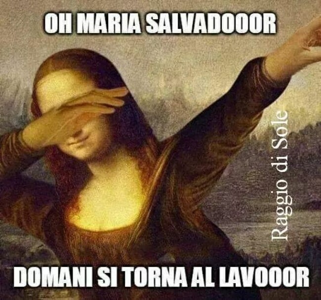 Oh Maria Salvadoooor domani si torna a lavoooor