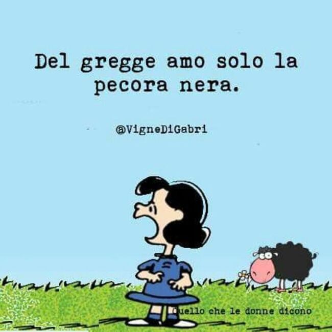 Del gregge amo solo la pecora nera.