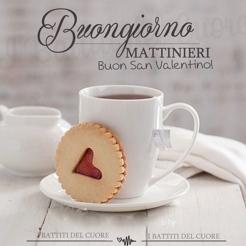 Buongiorno Mattinieri Buon San Valentino