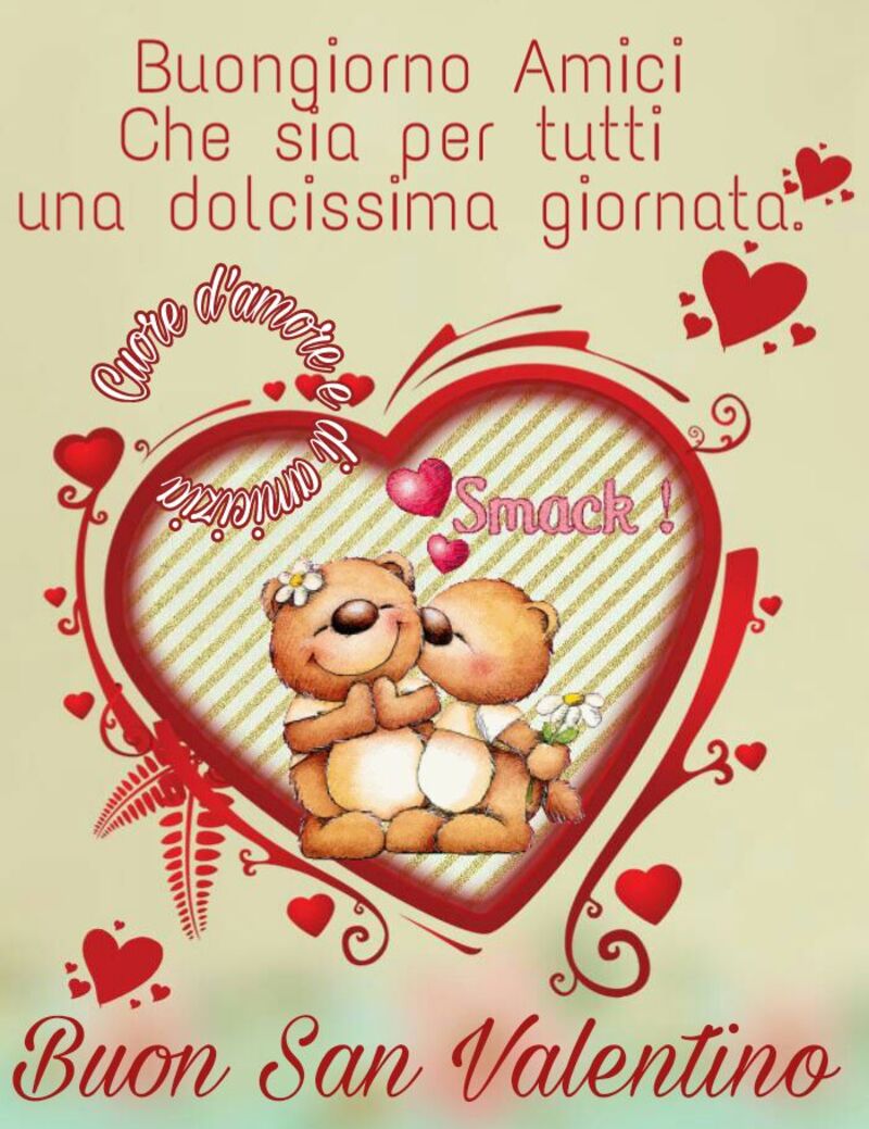 Buongiorno amici che sia per tutti una dolcissima giornata Buon San Valentino