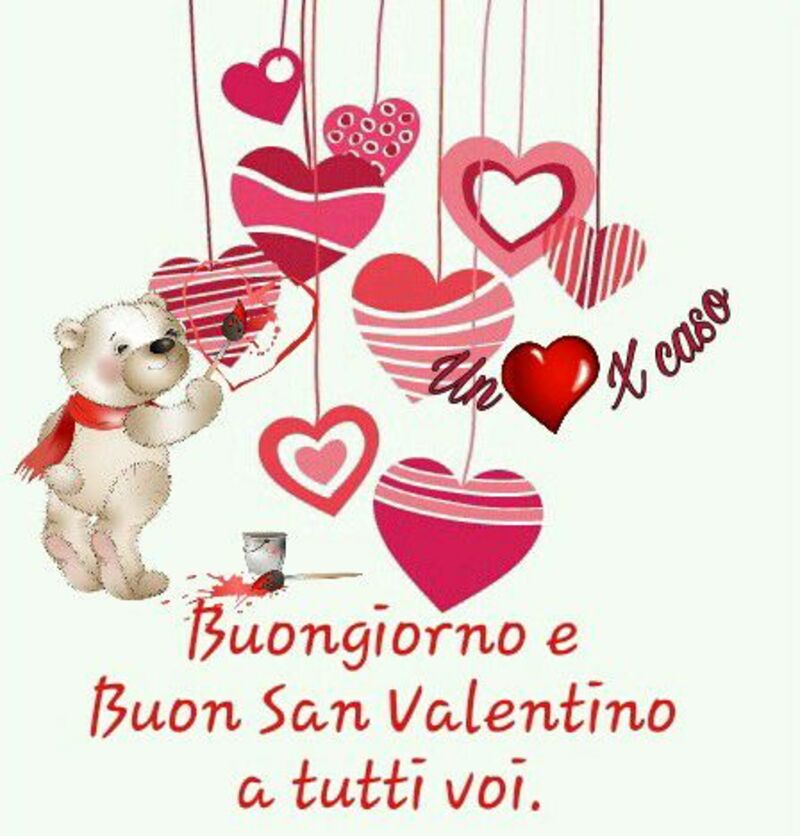 Buongiorno e Buon San Valentino a tutti voi