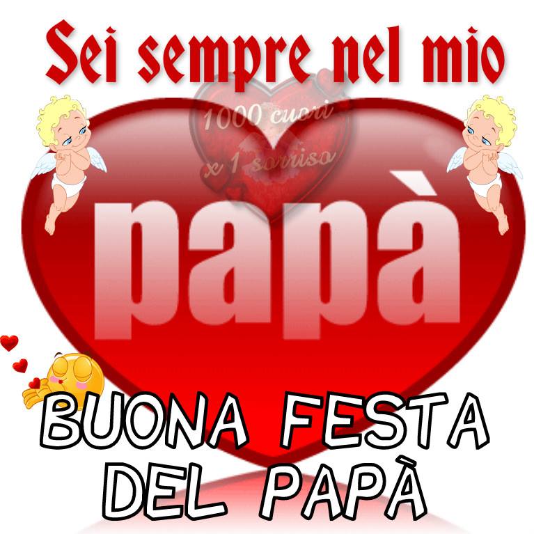 Sei sempre nel mio cuore papà! Buona festa del papà