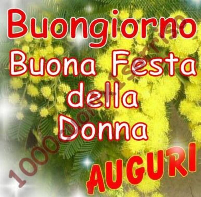 Buongiorno Buona festa della donna Auguri