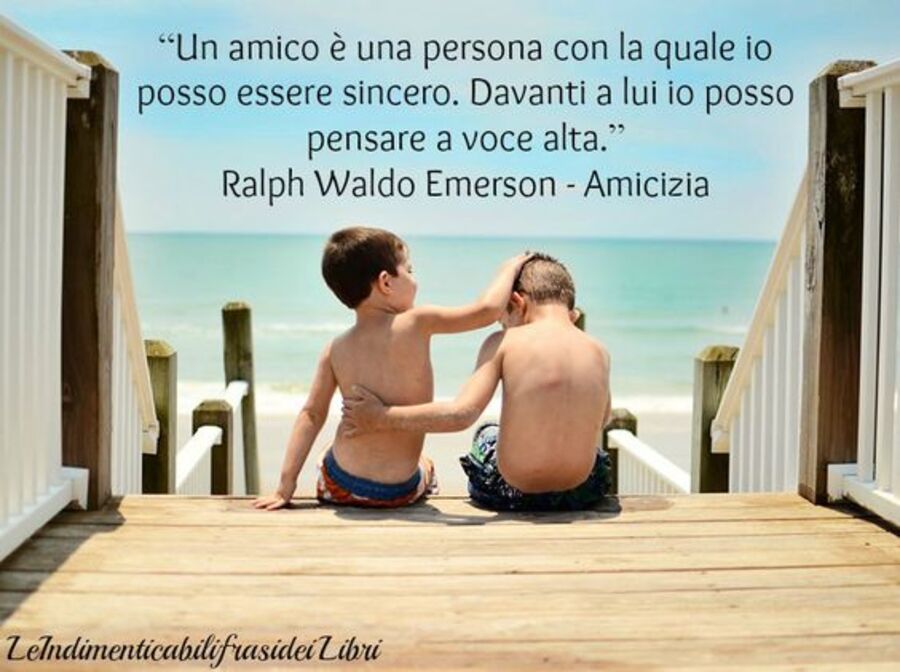 Un amico è una persona con la quale posso essere sincero. Davanti a lui lo posso pensare a voce alta