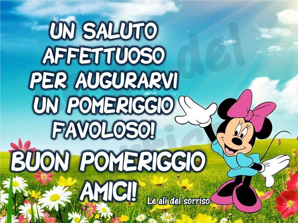 Un saluto affettuoso per augurarvi un pomeriggio favoloso! Buon pomeriggio amici