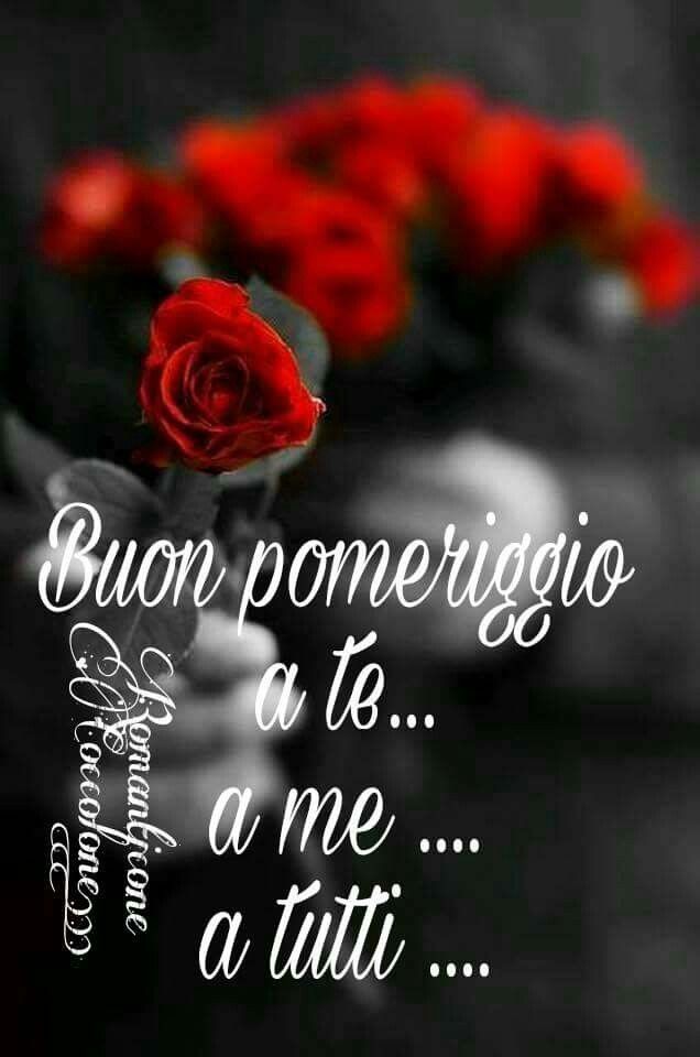 Buon Pomeriggio a te...a me...a tutti...