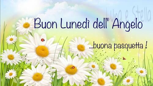 Buon Lunedì dell'Angelo...buona pasquetta