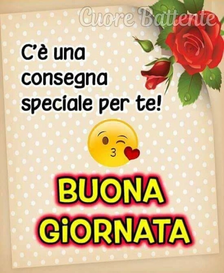 C'è una consegna speciale per te! Buona Giornata