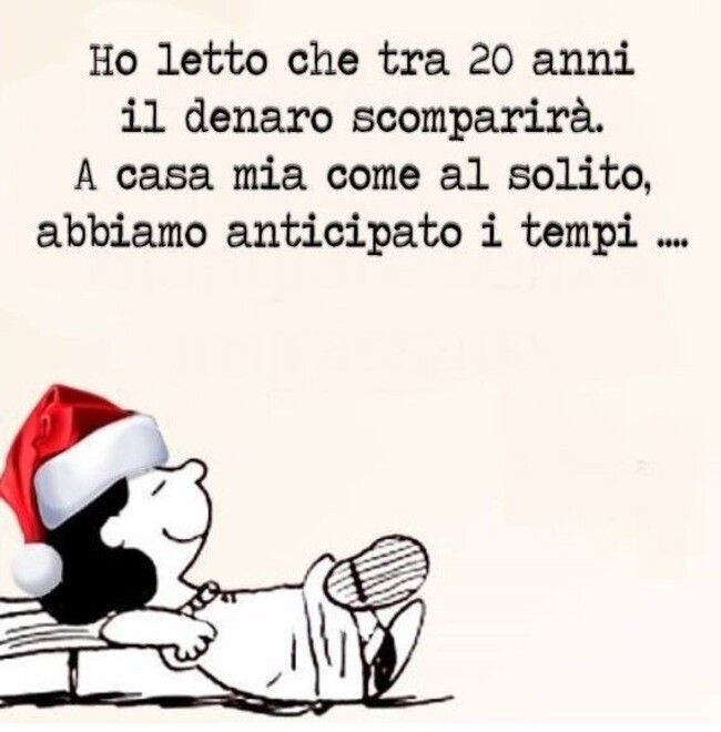 Ho letto che tra 20 anni il denaro scomparirà. A casa mia come al solito, abbiamo anticipato i tempi...