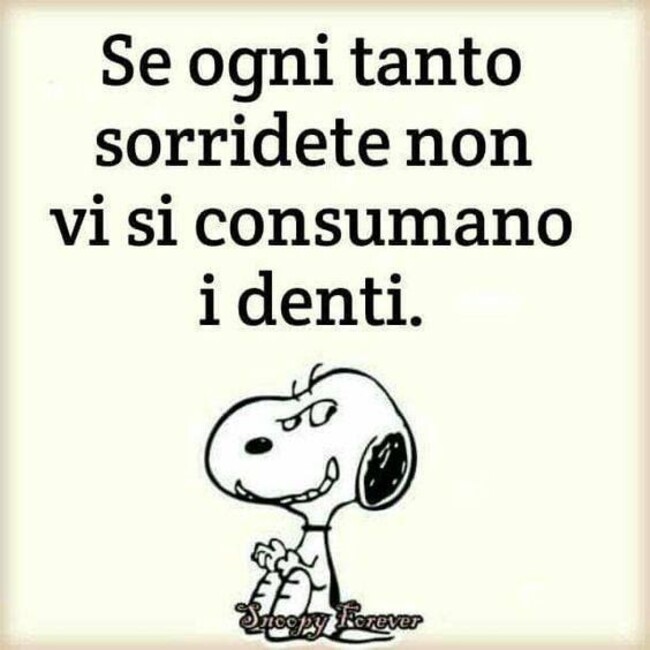 Se ogni tanto sorridete non vi si consumano i denti