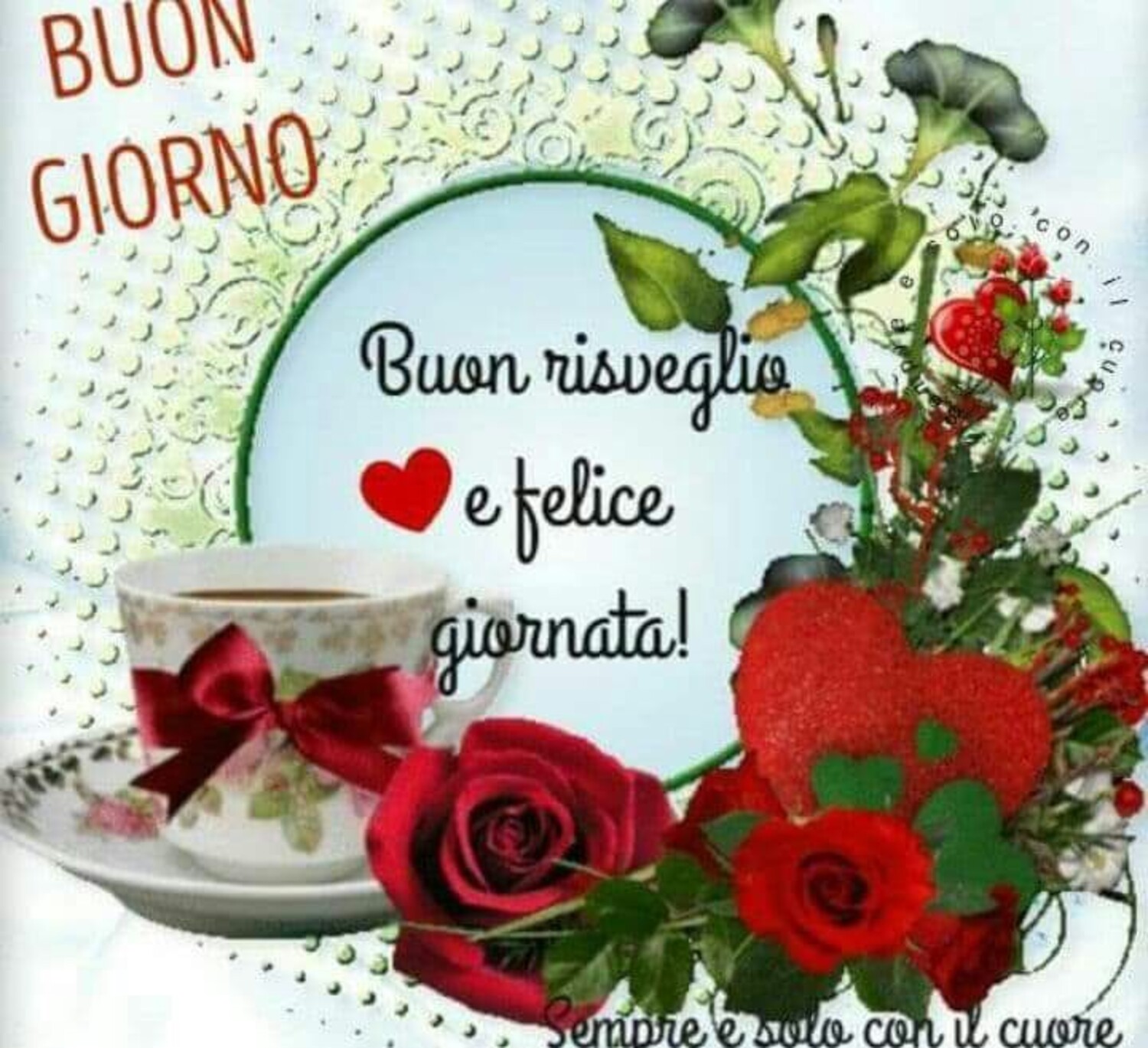 Buongiorno Buon risveglio e felice giornata