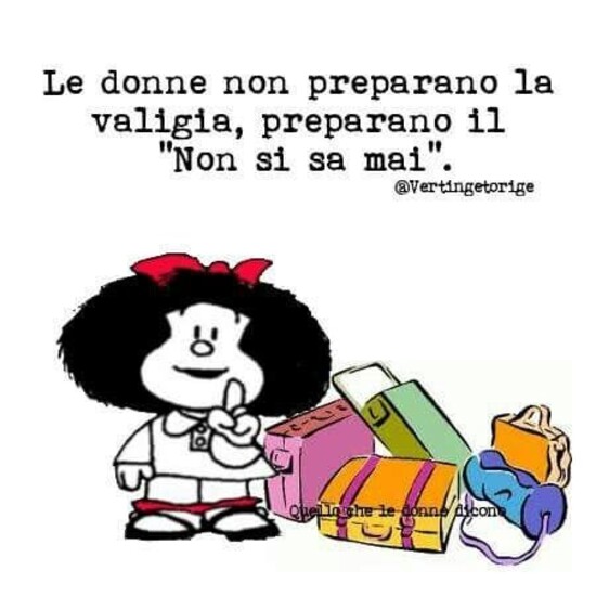 Le donne non preparano la valigia, preparano il "non si sa mai"