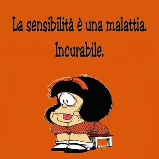 La sensibilità è una malattia incurabile