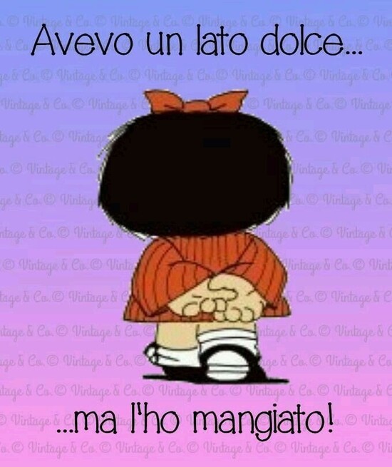 Avevo un lato dolce...ma l'ho mangiato!
