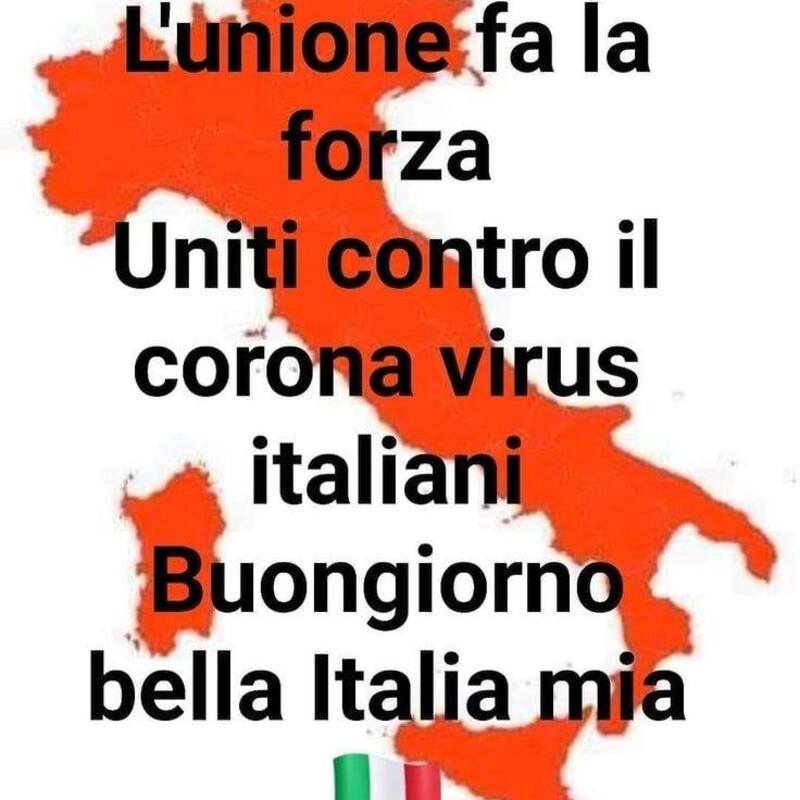 L'unione fa la forza. Uniti contro il Coronavirus italiani! Buongiorno bella Italia mia.