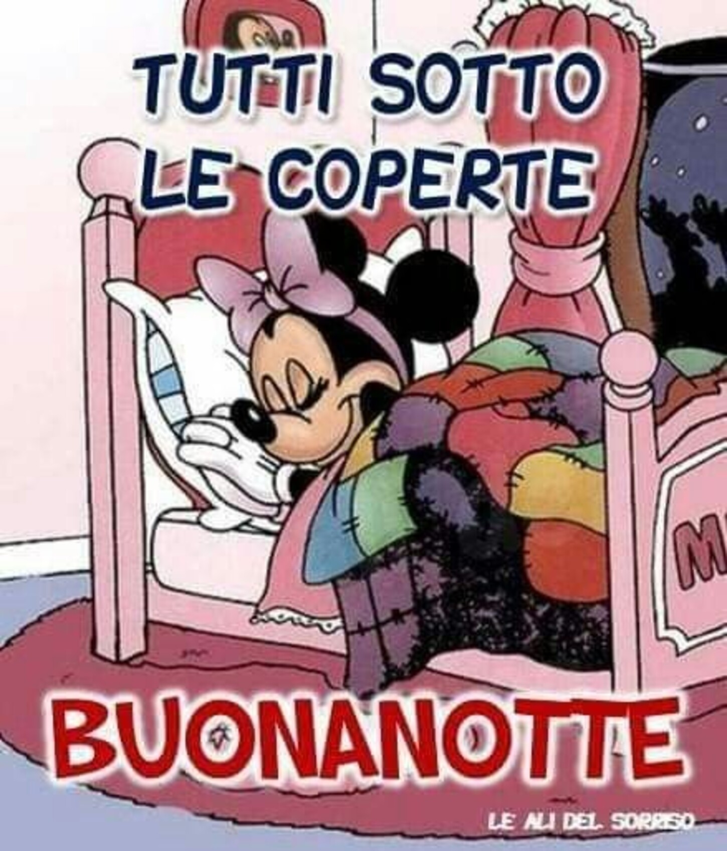 "Tutti sotto le coperte... BUONANOTTE" - da Minnie