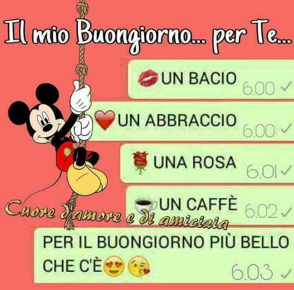 Topolino - Il mio Buongiorno per Te... Un bacio, un abbraccio, una rosa, un caffè... per il Buongiorno più bello che c'è!