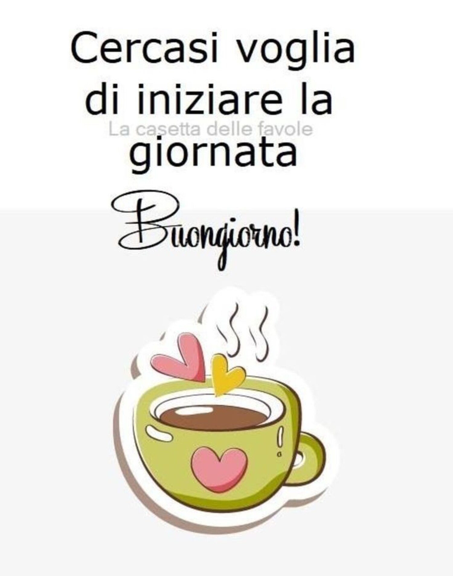 Cercasi voglia di iniziare la giornata. Buongiorno!