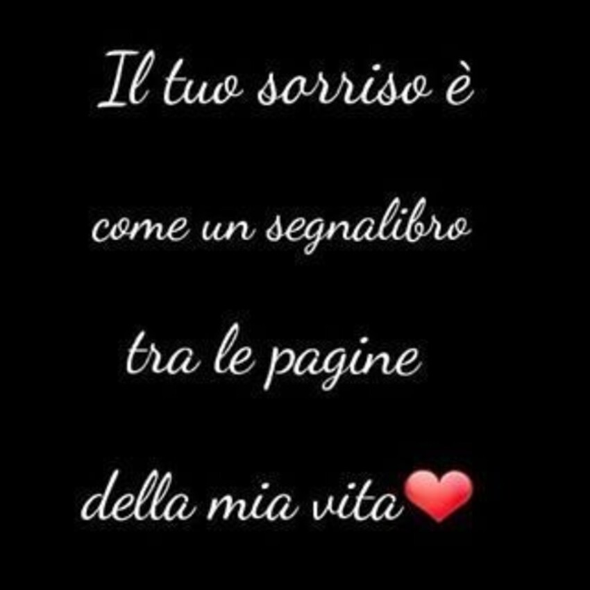 "Il tuo sorriso è come un segnalibro tra le pagine della mia vita." - Frasi sull'Amore