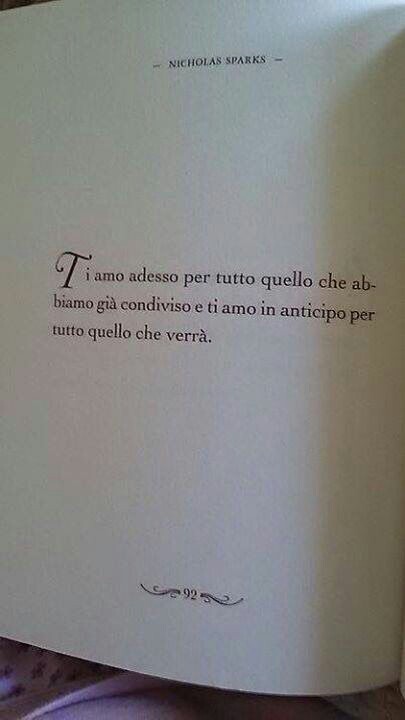 "Ti amo adesso per tutto quello che abbiamo già condiviso e ti amo in anticipo per tutto quello che verrà."