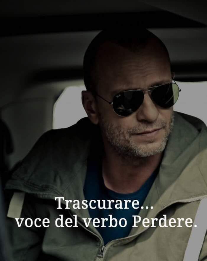 "Trascurare... voce del verbo perdere." - frecciatine per lui