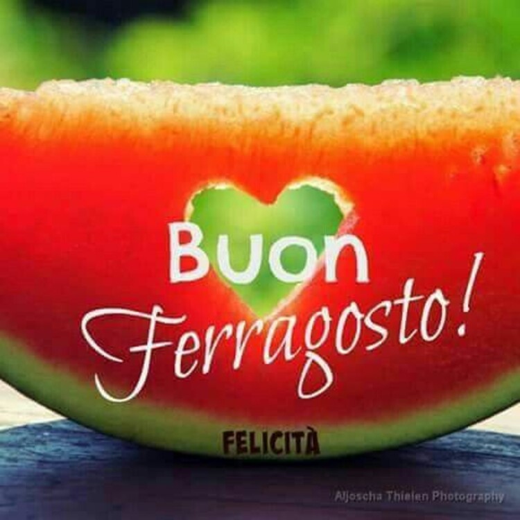 Buon Ferragosto Amore!