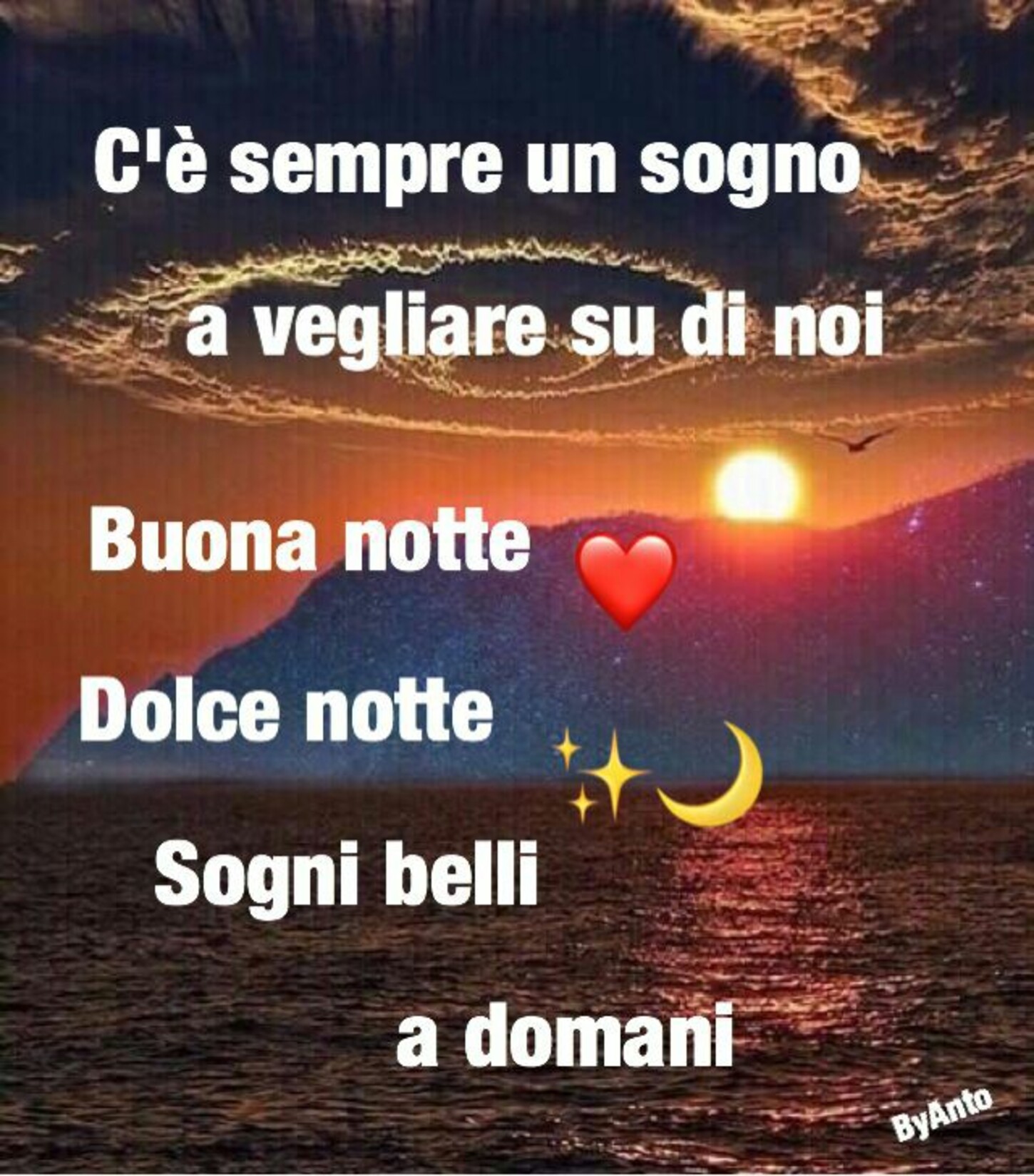 C'è sempre un sogno a vegliare su di noi... Buonanotte, Dolce Notte, Sogni Belli, a Domani