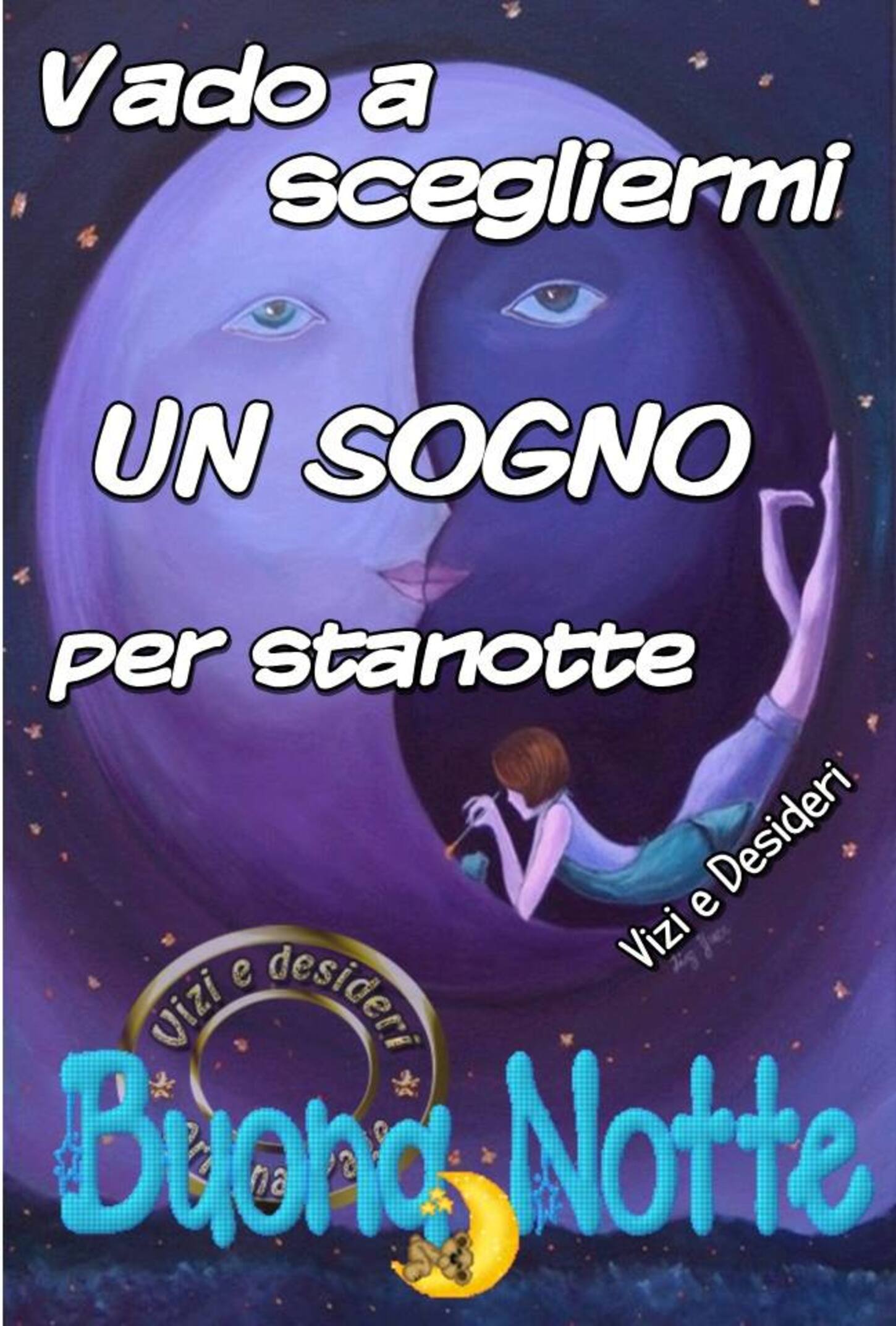 Vado a scegliermi un sogno per stanotte, Buonanotte...