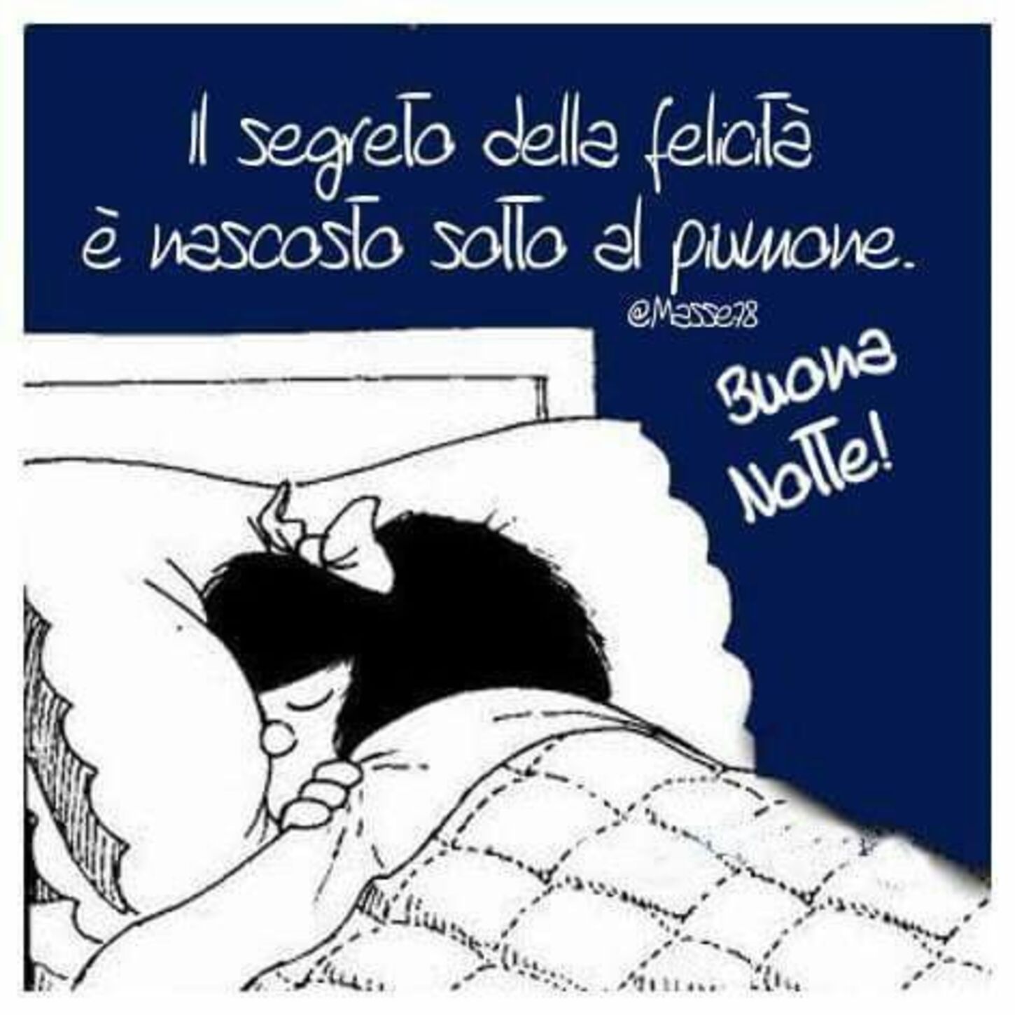 "Il segreto della felicità è nascosto sotto al piumone! Buona Notte" - immagini divertenti con Mafalda