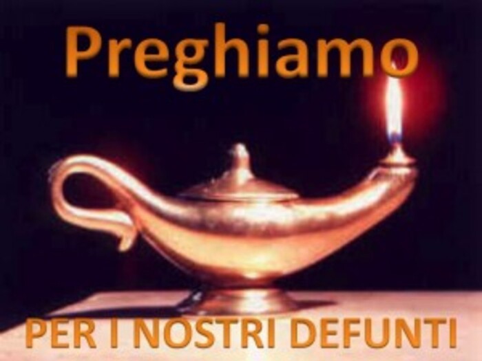 PREGHIAMO PER I NOSTRI DEFUNTI